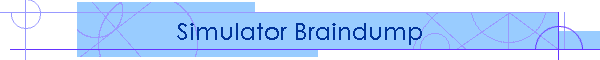 Simulator Braindump